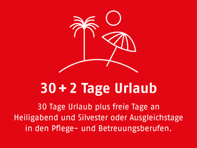 30 Tage Urlaub plus freie Tage an Heiligabend und Silvester oder Ausgleichstage in den Pflege- und Betreuungsberufen.